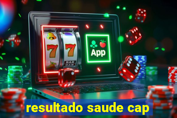 resultado saude cap